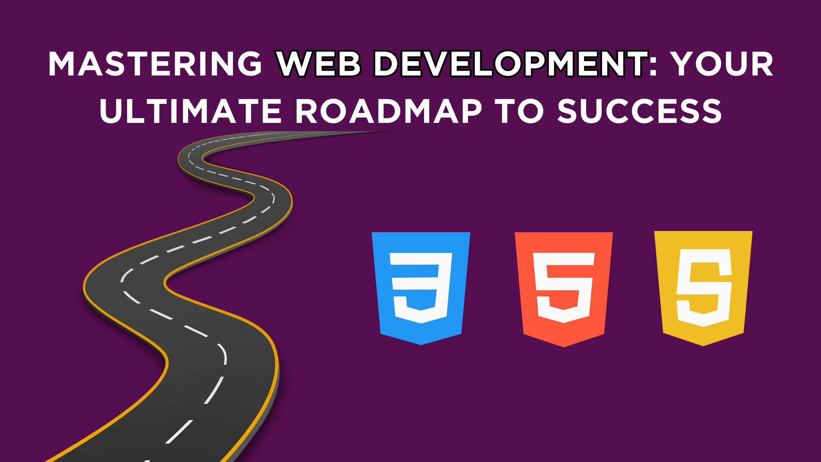 Mastering Web Development: Your Ultimate Roadmap To Success | Coding Stella